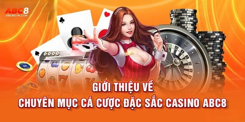 Casino ABC8 - Sân chơi đỉnh cao dành cho các game thủ 