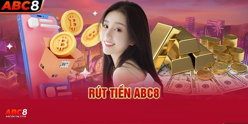 Trải nghiệm rút tiền ABC8 tại nhà cái như thế nào?