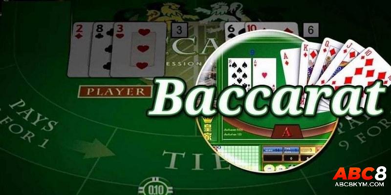 Cách chơi baccarat ABC8 dành cho tân thủ