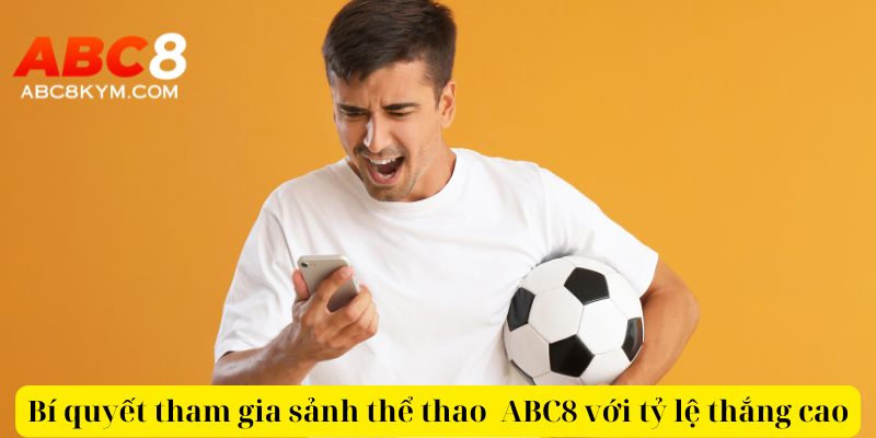 Khám phá những trò chơi cực thú vị tại Thể thao ABC8