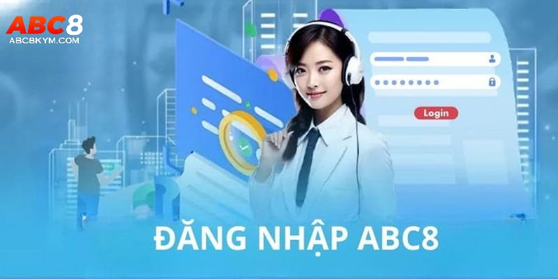 Chia sẻ quy trình đăng nhập ABC8 nhanh gọn