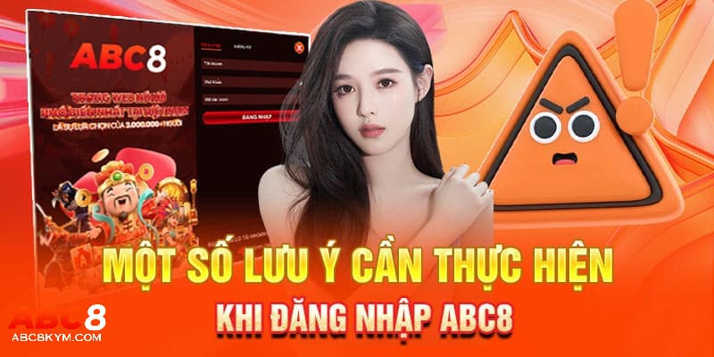 Đăng nhập ABC8 và lưu ý quan trọng