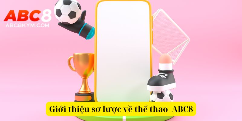 Giới thiệu sơ lược về Thể thao ABC8