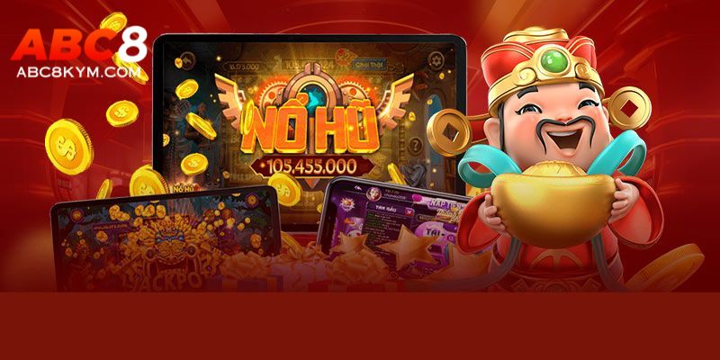 Nổ Hũ ABC8 - Trải Nghiệm Kịch Tính, Chinh Phục Jackpot Khủng