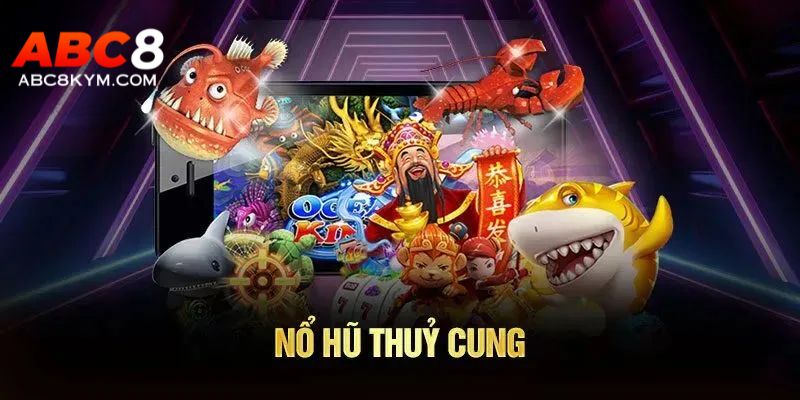 Nổ hũ thuỷ cung