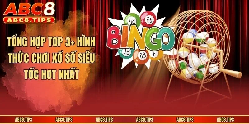 Xổ Số Siêu Tốc - Trải Nghiệm Săn Thưởng Kịch Tính Mỗi Giây 4 Tổng hợp top 3+ hình thức chơi xổ số siêu tốc hot nhất