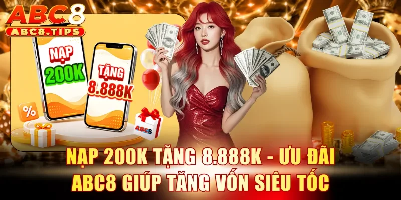 Nạp 200k tặng 8.888k khi chơi ABC8