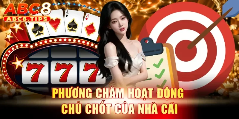 Phương châm hoạt động chủ chốt của nhà cái
