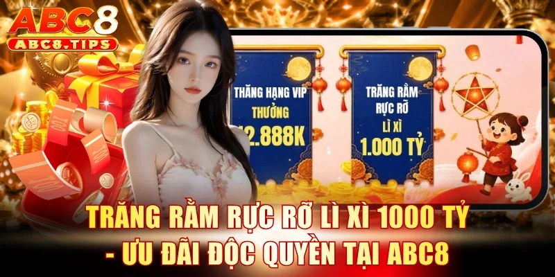 Trăng rằm rực rỡ lì xì 1000 tỷ