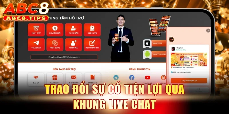 Trao đổi sự cố tiện lợi qua khung live chat